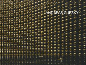 ANDREAS GURSKY アンドレアス・グルスキー展 / 監修：アンドレアス・グルスキー