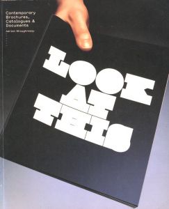 Look at This: Contemporary Brochures, Catalogues & Documents / Adrian Shaughnessy 