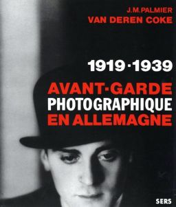 AVANTGARDE PHOTOGRAPHY IN GERMANY 1919-1939のサムネール