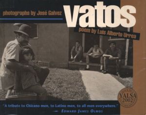 vatos / Photo: Jose Galvez　Poem: Luis Alberto Urrea