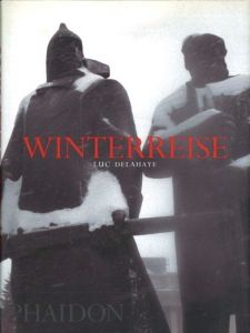 WINTERREISE / Luc Delahaye