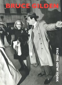 FACING NEW YORK / Bruce Gilden
