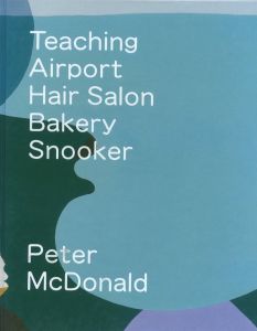 Teaching, Airport, Hair Salon, Bakery, Snooker / Peter McDonald