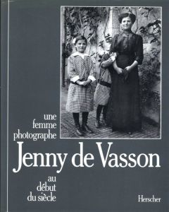 Jenny de Vasson : Une femme photographe au début du siècle / Jenny de Vasson