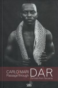 Carlo Mari Passage through DAR: Portraits from Tanzaniaのサムネール