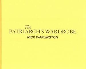 「The Patriarch's Wardrobe / Nick Waplington」画像1