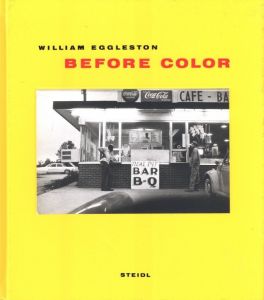 BEFORE COLOR / William Eggleston