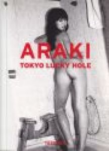 ARAKI TOKYO LUCKY HOLE / Nobuyoshi Araki